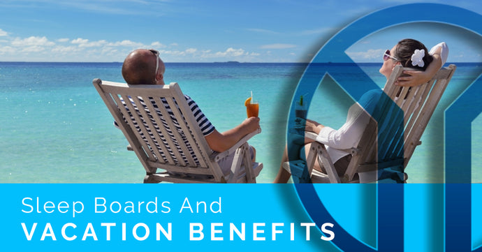 Sleep Boards and Vacation Benefits